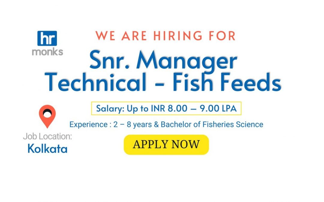 Snr. Manager Technical – Fish Feeds Required in an Animal Feed Company at Kolkata